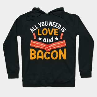 All you need is love and bacon Hoodie